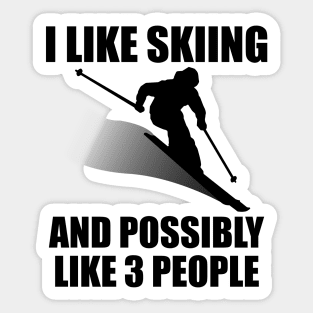 I Like Skiing And Possibly Like 3 People - Funny Ski and Mountain Gift Sticker